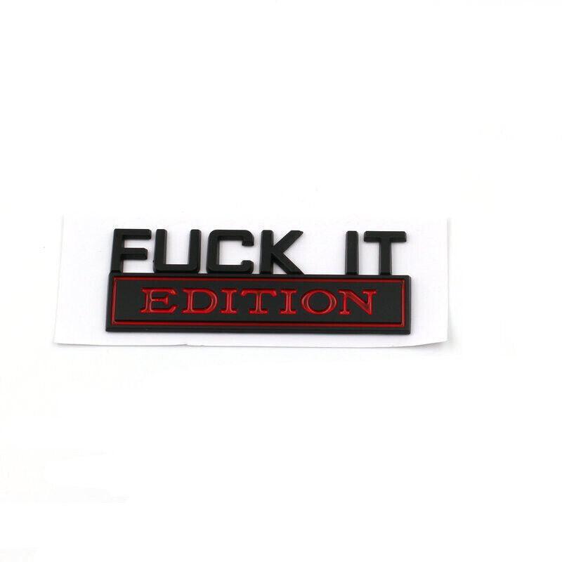 1× Fuck-It Edition Car Emblem Badge Sticker Decal Accessory