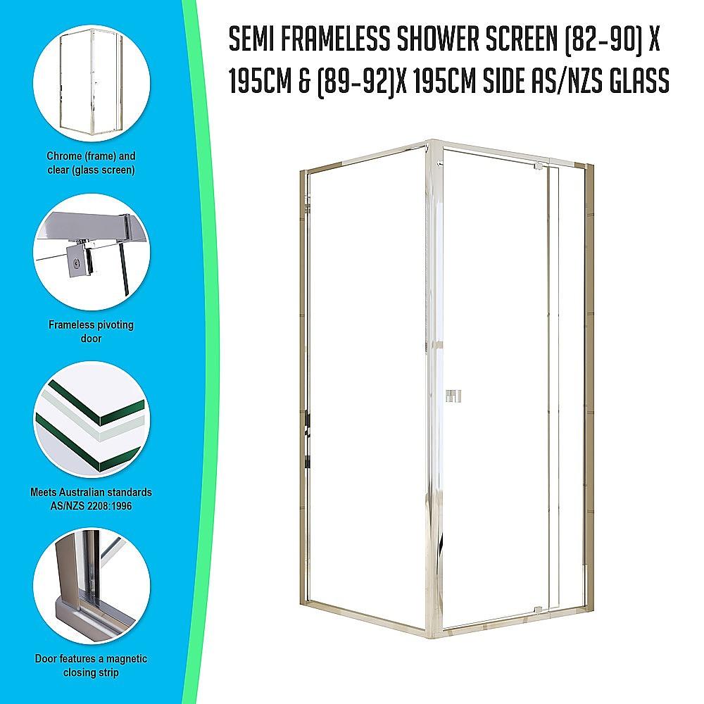 Semi Frameless Shower Screen (82~90)x 195cm & (89~92)x 195cm Side AS/NZS Glass
