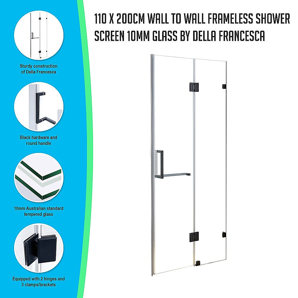 110 x 200cm Wall to Wall Frameless Shower Screen 10mm Glass By Della Francesca