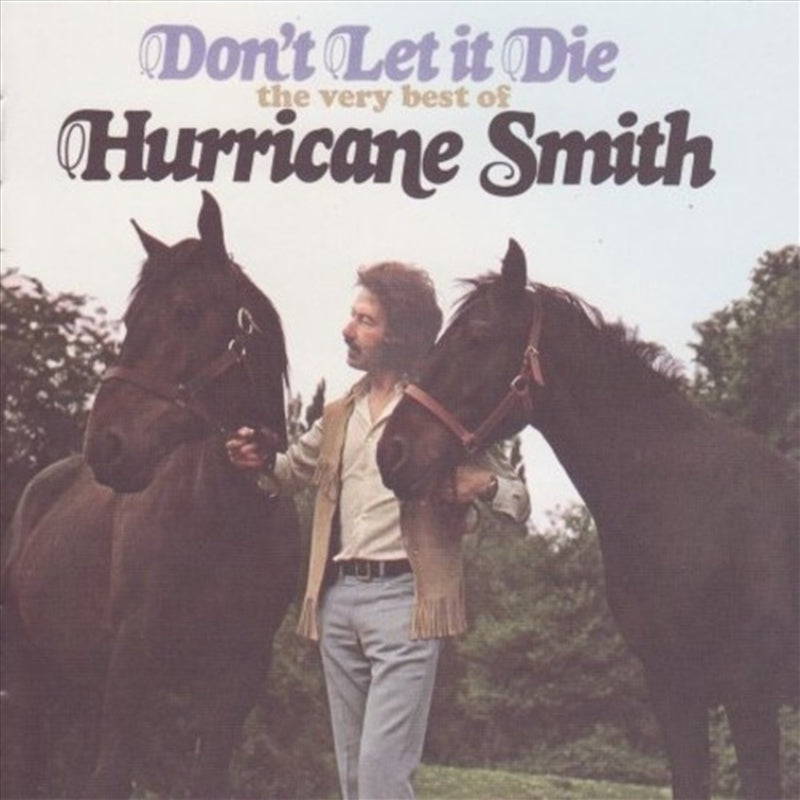 Dont Let It Die: Very Best Of - Hurricane Smith Cd Album