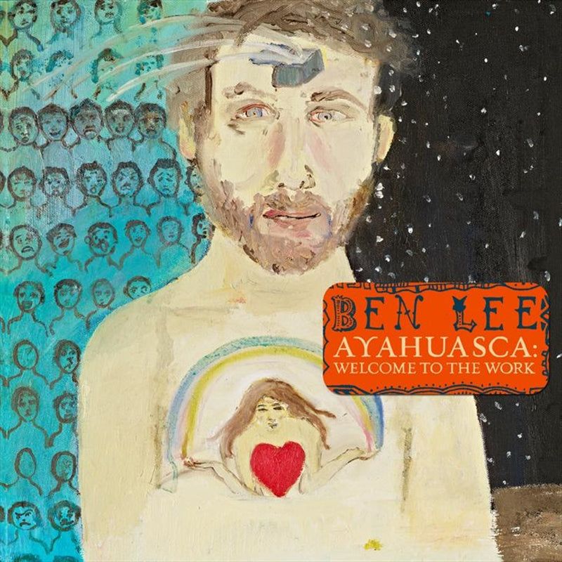 Ayahuasca: Welcome To The Work - Lee, Ben Cd Album