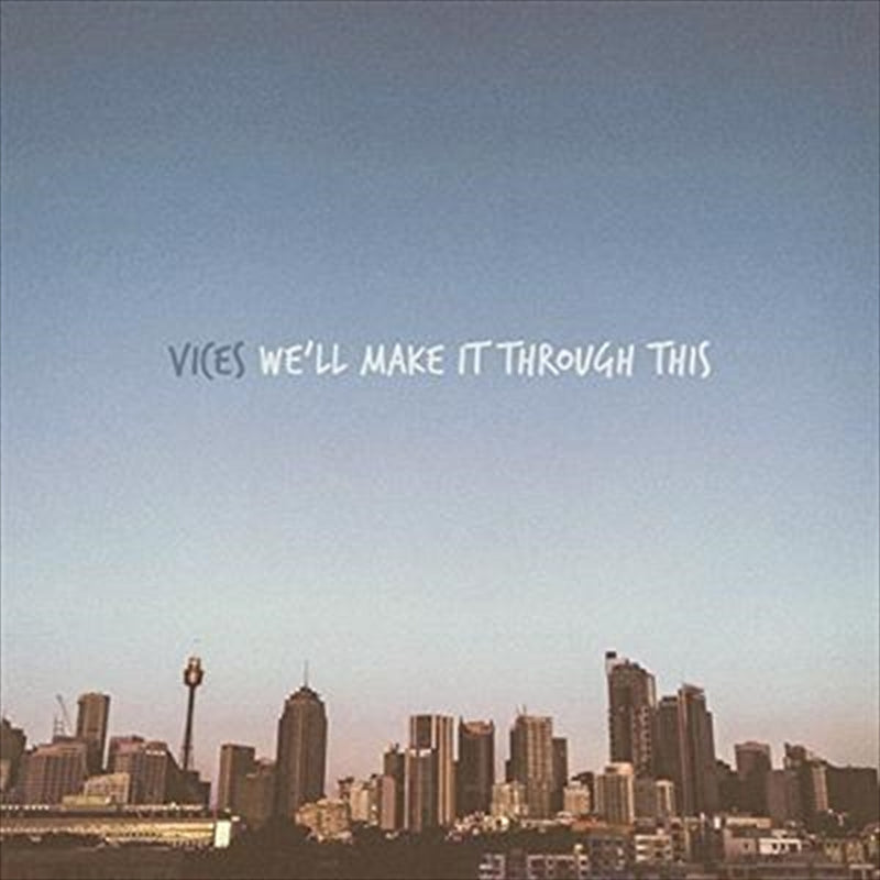 Well Make It Through This - Vices Cd Album