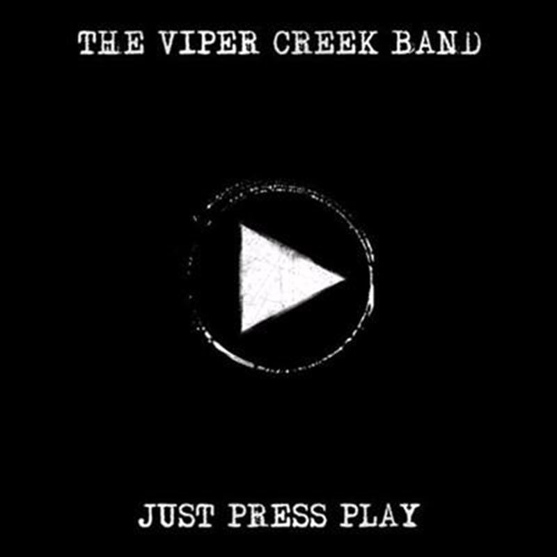 Just Press Play - Viper Creek Band Cd Album