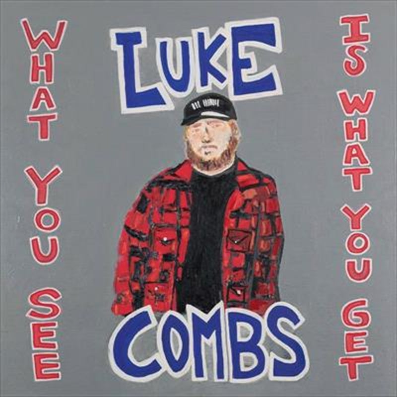 What You See Is What You Get - Combs, Luke Cd Album