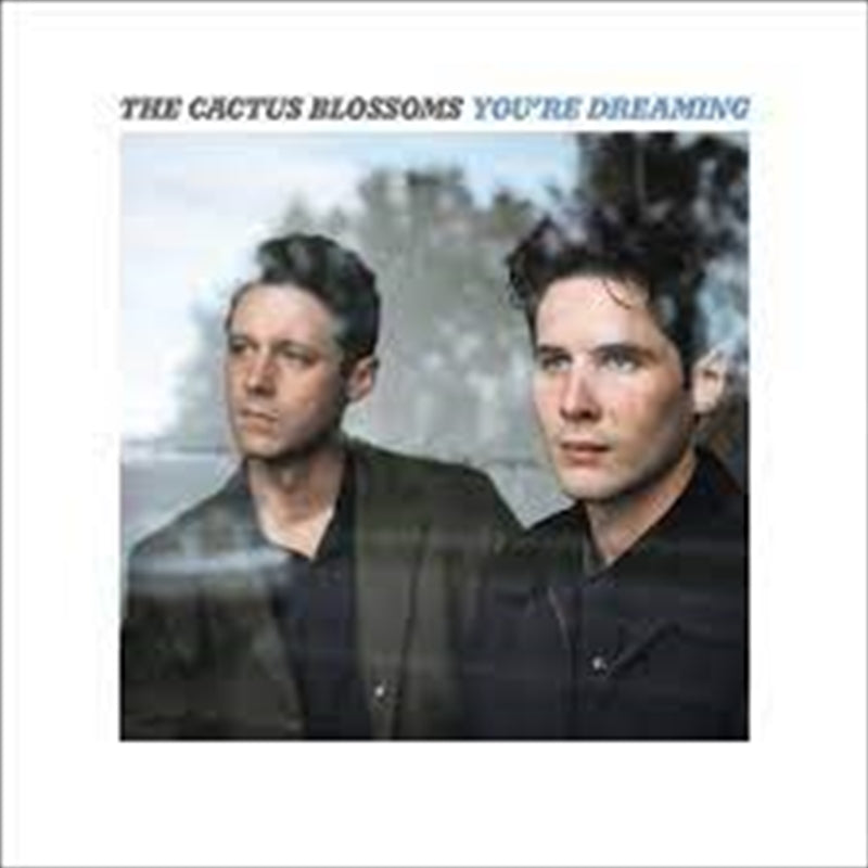 Youre Dreaming - Cactus Blossoms Cd Album