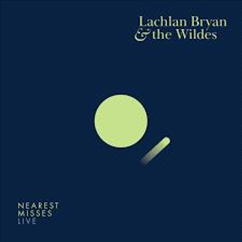 Nearest Misses Live - Bryan, Lachlan And The Wildes Cd Album