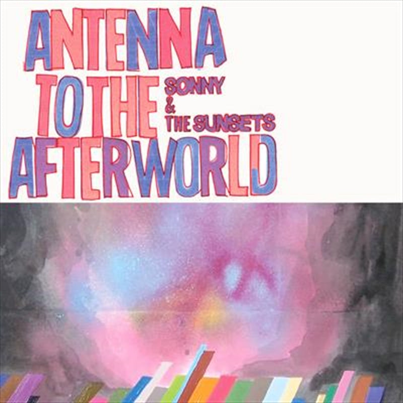 Antenna To The Afterworld - Sonny And The Sunsets Cd Album