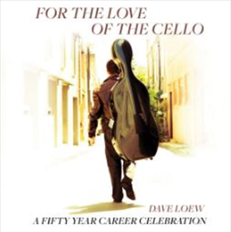 For The Love Of The Cello: 50T - Loew, Dave Cd Album
