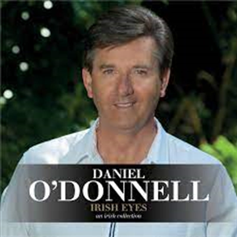 Irish Eyes: An Irish Collectio - Odonnell, Daniel Cd Album
