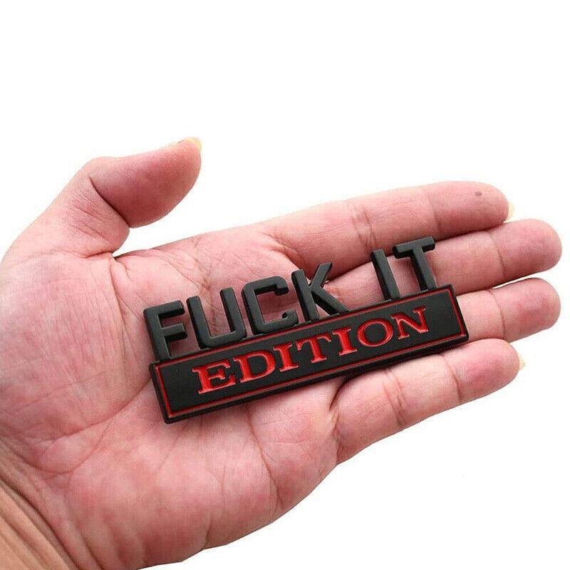 1× Fuck-It Edition Car Emblem Badge Sticker Decal Accessory