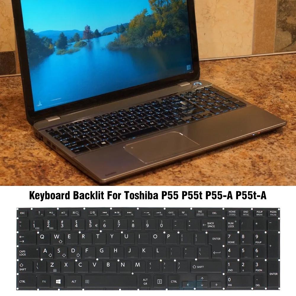 Toshiba P55 / a Laptop Backlight Keyboard - Compatible with P55 / P55t