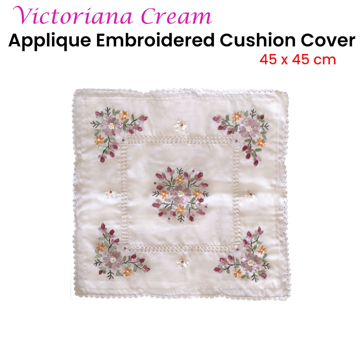 Victoriana Cream Applique Embroidered Cushion Cover 45 x 45 cm