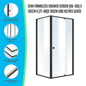 Semi Frameless Shower Screen (98~106)x 195cm & (77~80)x 195cm Side AS/NZS Glass