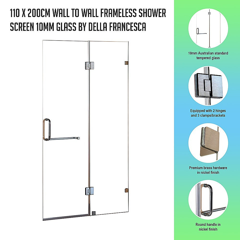 110 x 200cm Wall to Wall Frameless Shower Screen 10mm Glass By Della Francesca