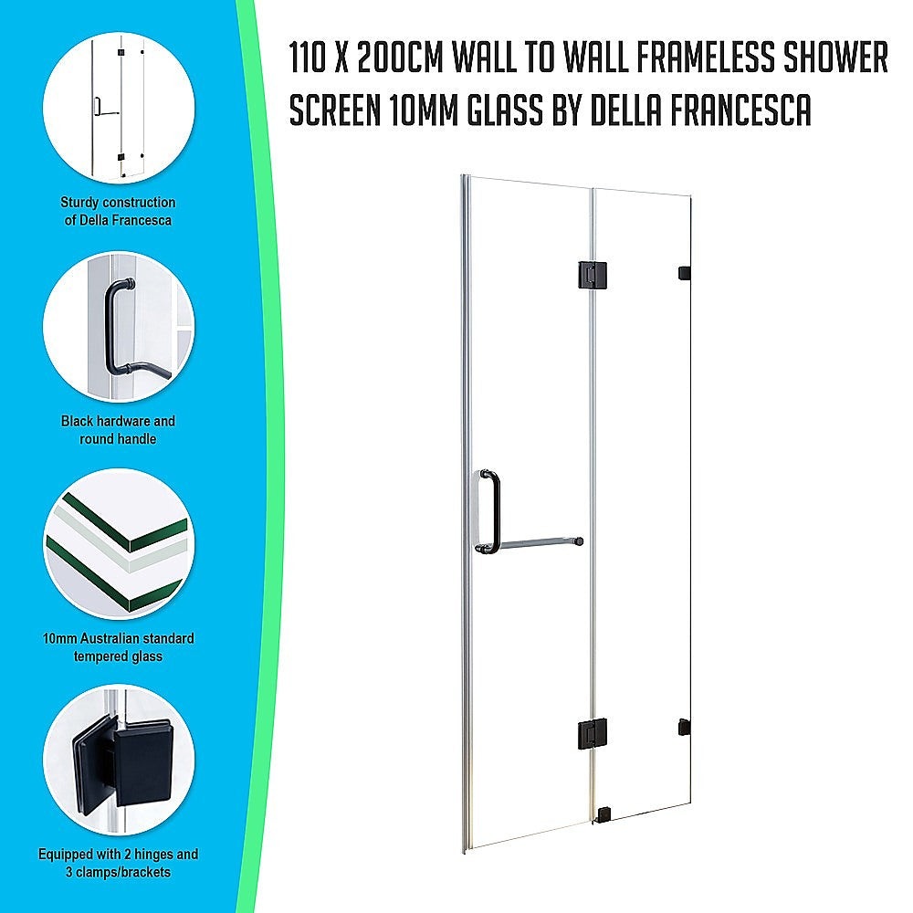 110 x 200cm Wall to Wall Frameless Shower Screen 10mm Glass By Della Francesca