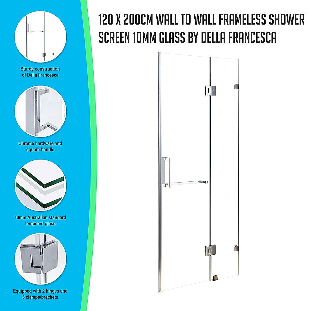 120 x 200cm Wall to Wall Frameless Shower Screen 10mm Glass By Della Francesca